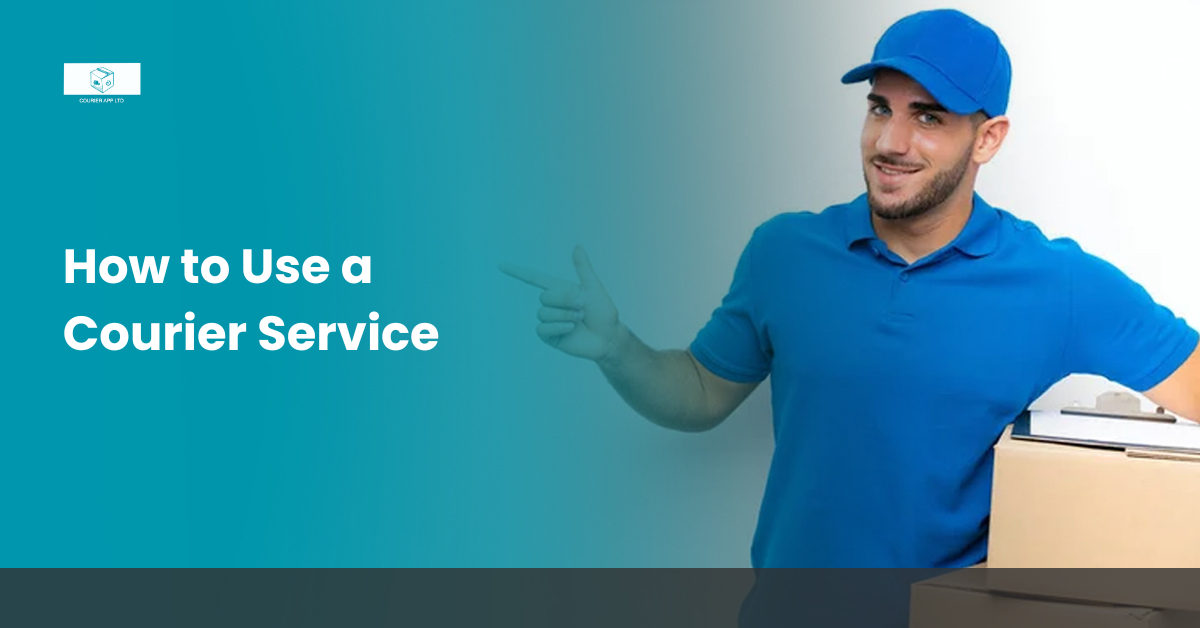 How to Use a Courier Service